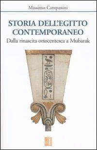 Storia dell'Egitto contemporaneo. Dalla rinascita ottocentesca a Mubarak