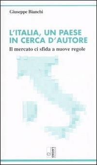 L' Italia, un paese in cerca d'autore. Il mercato ci sfida a nuove regole - Giuseppe Bianchi - copertina