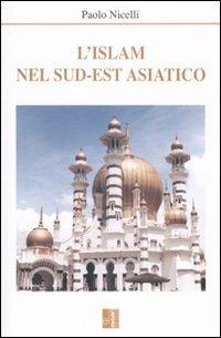L' Islam nel sud-est asiatico - Paolo Nicelli - copertina