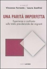 Una parità imperfetta. Esperienze a confronto sulla tutela previdenziale dei migranti - copertina