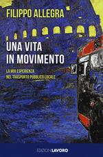 Una vita in movimento. La mia esperienza nel trasporto pubblico locale