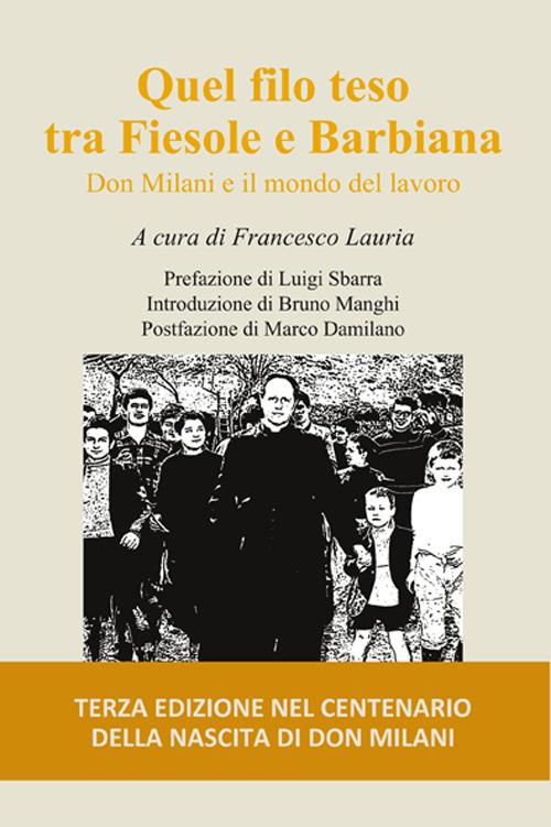 Quel filo teso tra Fiesole e Barbiana. Don Milani e il mondo del lavoro - copertina