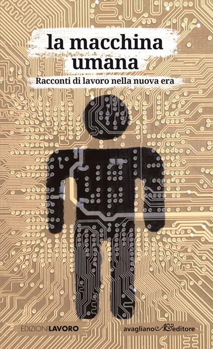 La macchina umana. Racconti di lavoro nella nuova era - V.V.A.A. - ebook