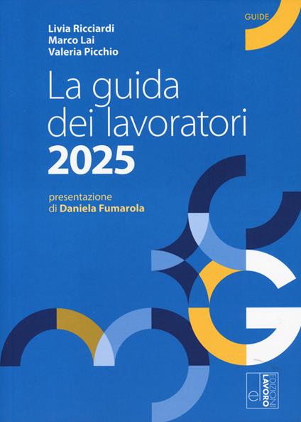 La guida dei lavoratori 2025. Con espansione online - Livia Ricciardi,Marco Lai,Valeria Picchio - copertina