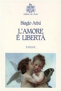 L' amore e la libertà - Biagio Arixi - copertina
