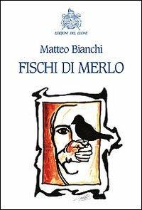 Fischi di merlo - Matteo Bianchi - copertina