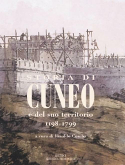 Storia di Cuneo e del suo territorio 1198-1799 - copertina