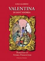 Valentina di Sant'Andrea. Romanzo di storia piemontese