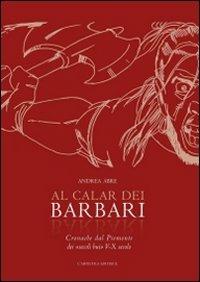 Al calar dei barbari. Cronache dal Piemonte dei «secoli bui» V-X secolo d.C. - Andrea Abre - copertina