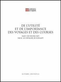 De l'utileté et del l'importance des voyages. Ediz. italiana e francese - copertina