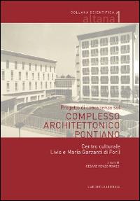 Progetto di conoscenza sul complesso architettonico pontiano. Centro culturale Livio e Maria Garzanti di Forlì - copertina