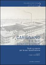 Carignano e il suo centro storico. Studi e proposte per la sua riqualificazione