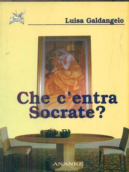 Che c'entra Socrate? - Luisa Galdangelo - copertina