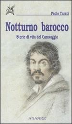 Notturno barocco. Storie di vita del Caravaggio