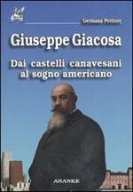 Giuseppe Giacosa. Dai castelli canavesani al sogno americano