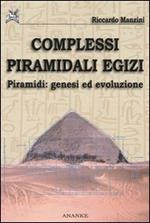 Complessi piramidali egizi. Vol. 1: Piramidi. Genesi ed evoluzione