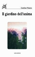 Libro Il giardino dell'anima Carolina Valente