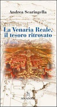 La Venaria Reale. Il tesoro ritrovato. Ediz. illustrata - Andrea Scaringella - copertina