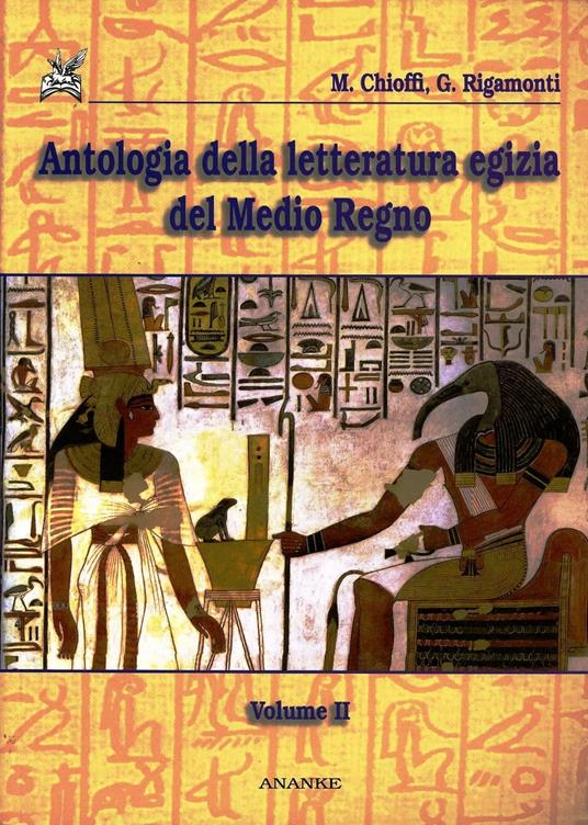 Antologia della letteratura egizia del Medio Regno. Vol. 2 - Marco E. Chioffi,Giuliana Rigamonti - copertina