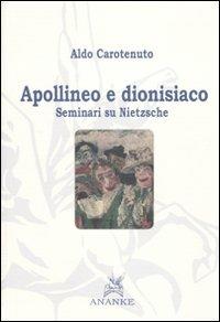 Apollineo e dionisiaco. Seminari su Nietzsche - Aldo Carotenuto - copertina
