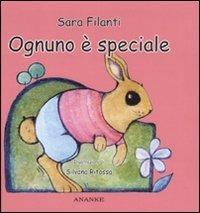 Ognuno è speciale. Ediz. illustrata - Sara Filanti - copertina