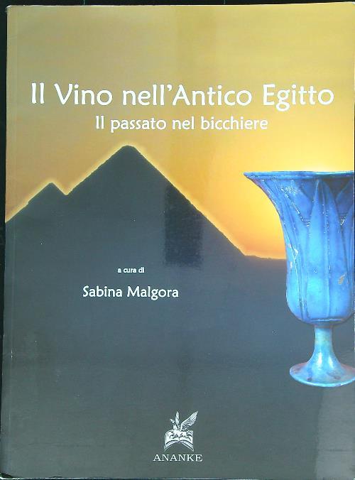 Il vino nell'antico Egitto. Il passato nel bicchiere