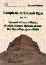 Complessi piramidali egizi. Vol. 6: Necropoli di Dara, el-Bahari, el-Lahun...