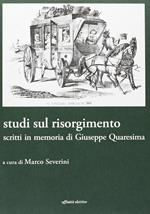 Studi sul Risorgimento. Scritti in memoria di Giuseppe Quaresima