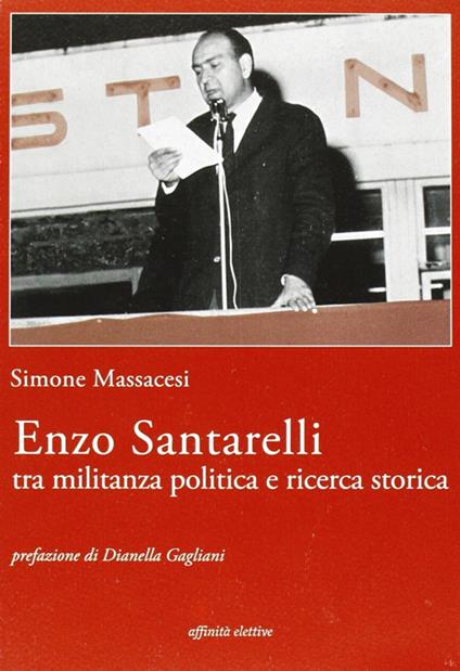 Enzo Santarelli. Tra militanza politica e ricerca storica - Simone Massacesi - copertina