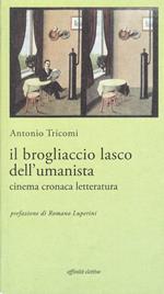 Il brogliaccio lasco dell'umanista. Cinema, cronaca, letteratura