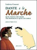 Dante e le Marche. Quel paese che siede tra Romagna e quel di Carlo