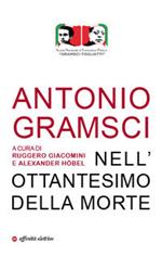 Antonio Gramsci. Nell'ottantesimo della morte