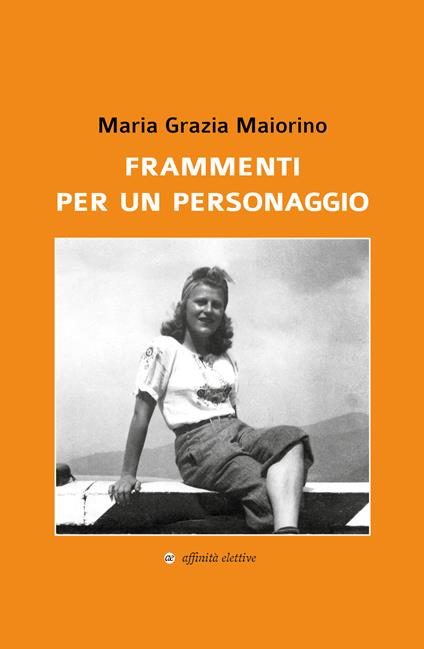 Frammenti per un personaggio - Maria Grazia Maiorino - copertina