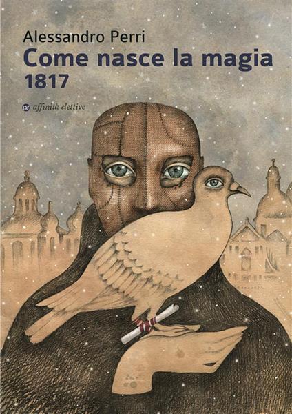 Come nasce la magia 1817 - Alessandro Perri - ebook