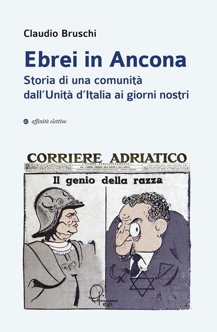 Ebrei in Ancona. Storia di una comunità dall’Unità d’Italia ai giorni nostri - Claudio Bruschi - copertina