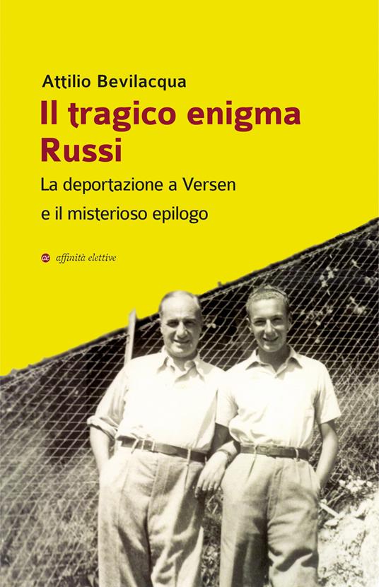 Il tragico enigma Russi. La deportazione a Versen e il misterioso epilogo - Attilio Bevilacqua - copertina