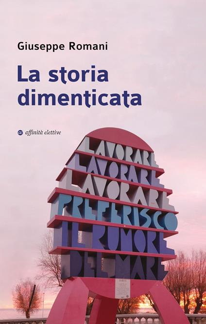 La storia dimenticata - Giuseppe Romani - copertina