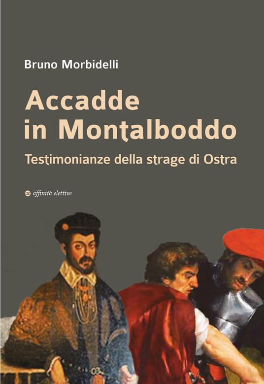 Accadde in Montalboddo. Testimonianze della strage di Ostra - Bruno Morbidelli - copertina