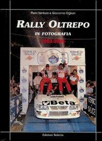 Rally oltrepo in fotografia (2003-2004) - Piero Ventura,Giacomo Ogliari - copertina