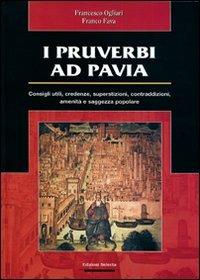 I pruverbi ad Pavia - Francesco Ogliari,Franco Fava - copertina