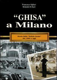 «Ghisa» a Milano - Francesco Ogliari,Rolando Di Bari - copertina