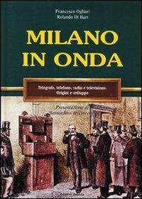 Milano in onda - Francesco Ogliari,Rolando Di Bari - copertina