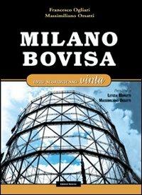 Milano Bovisa. Una scommessa vinta - Francesco Ogliari,Massimiliano Orsatti - copertina