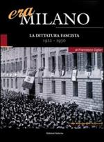 Era Milano. Vol. 2: La dittatura fascista (1922-1930).