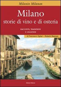 Milano. Storie di vino e osteria - Francesco Ogliari,Roberto Bagnera - copertina