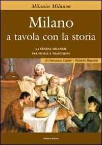 Milano a tavola con la storia - Francesco Ogliari,Roberto Bagnera - copertina