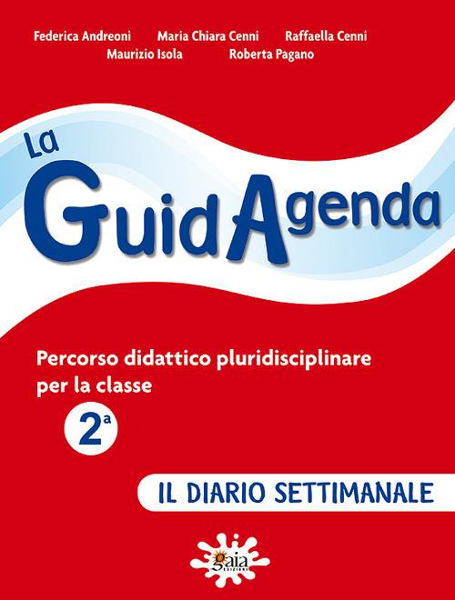 La guidagenda. Percorso didattico pluridisciplinare. Il diario settimanale. Per la 2ª classe elementare - copertina
