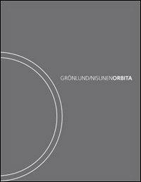 Orbita. Ediz. italiana e inglese - Tommi Groundlund,Petteri Nisunen,Daniela Casella - copertina