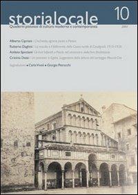 Storia locale. Quaderni pistoiesi di cultura moderna e contemporanea. Vol. 10 - copertina