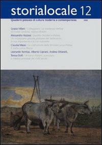 Storia locale. Quaderni pistoiesi di cultura moderna e contemporanea. Vol. 12 - copertina